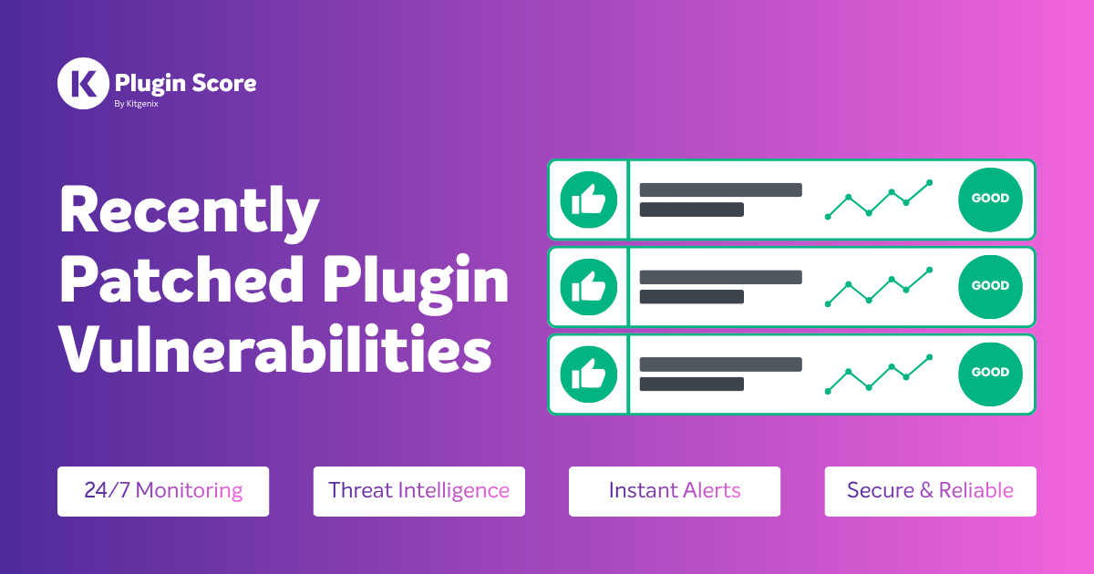 Recently Patched Plugin Vulnerabilities (Ending May 28, 2026)